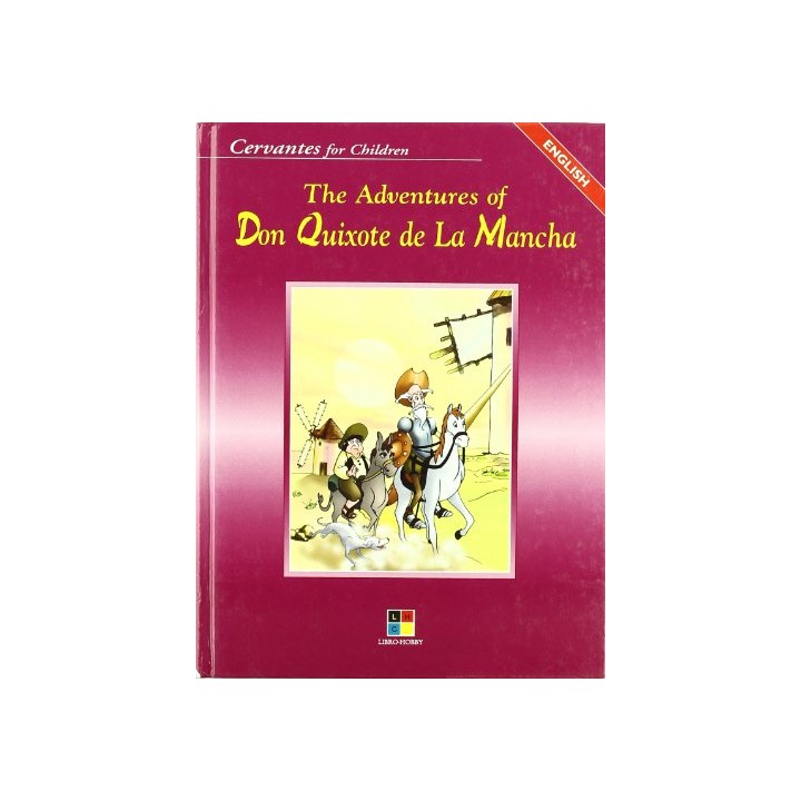 The adventures of don Quixote de La Mancha (Cervantes for children) ENGLISH